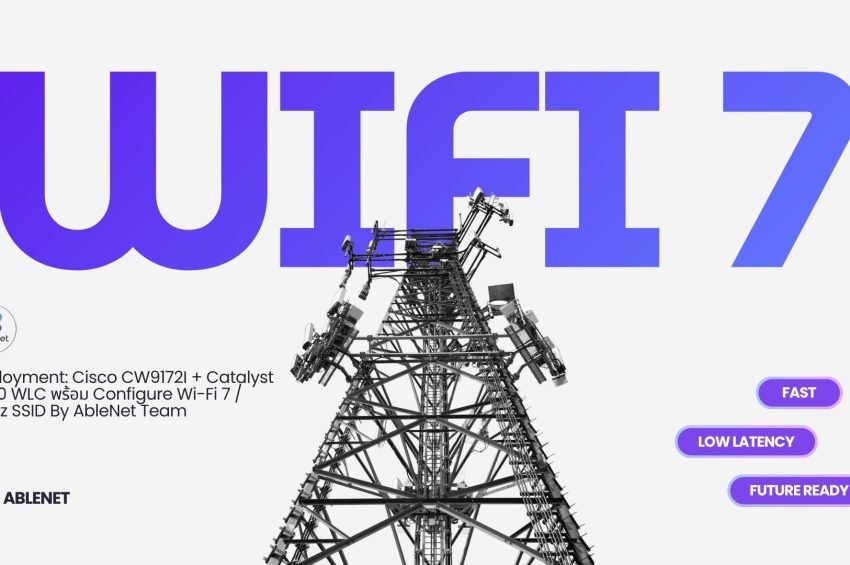 Deployment: Cisco CW9172I + Catalyst 9800 WLC พร้อม Configure Wi-Fi 7 / 6GHz SSID